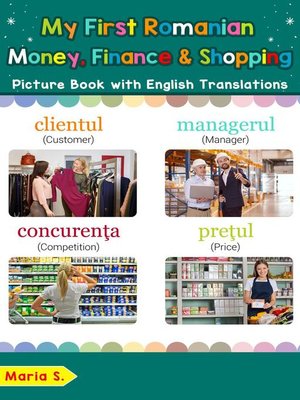 cover image of My First Romanian Money, Finance & Shopping Picture Book with English Translations